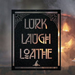 monogram metal gift Lurk Laugh Loathe Halloween Sign